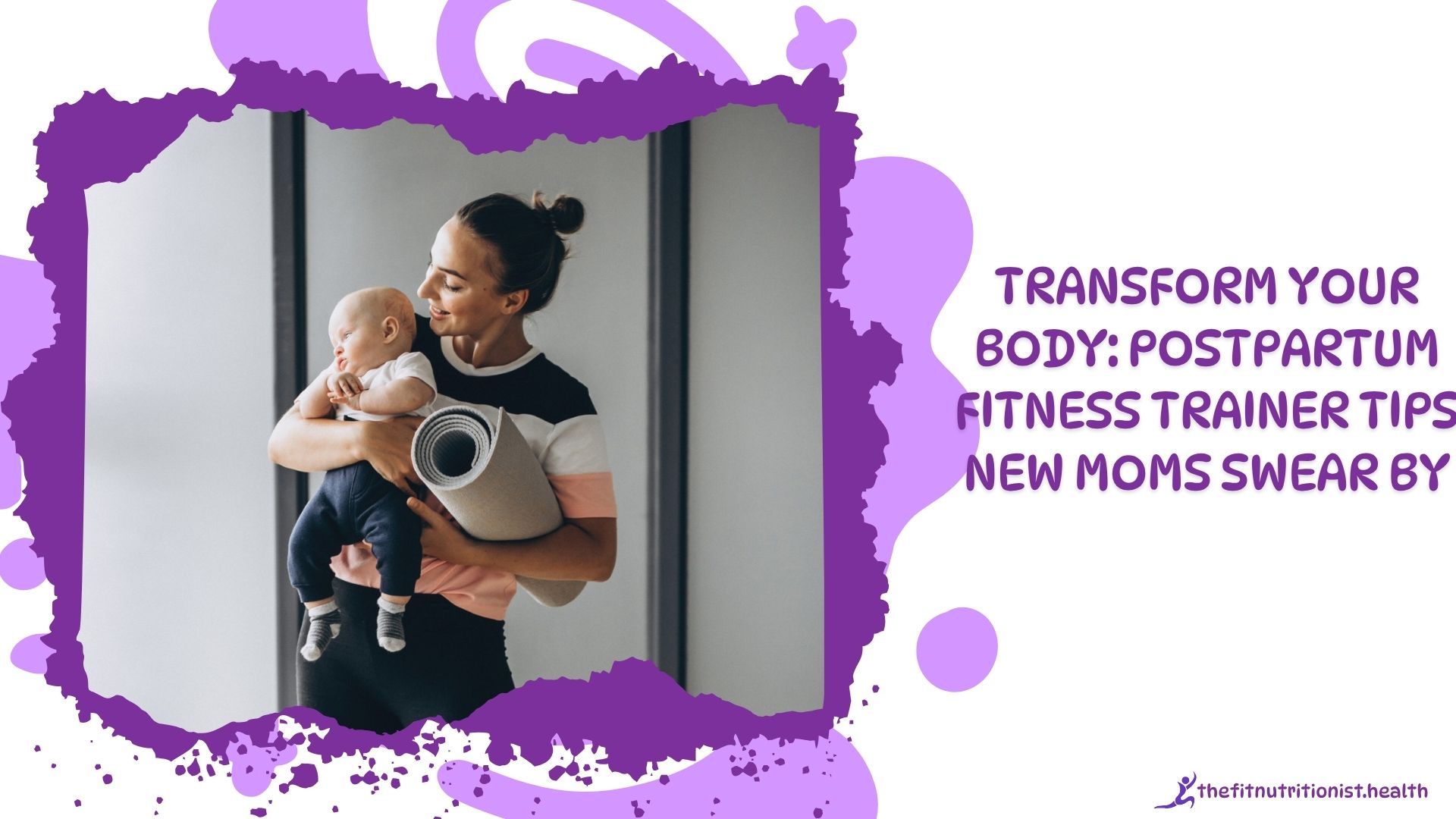 Transform Your Body: Postpartum Fitness Trainer Tips New Moms Swear By