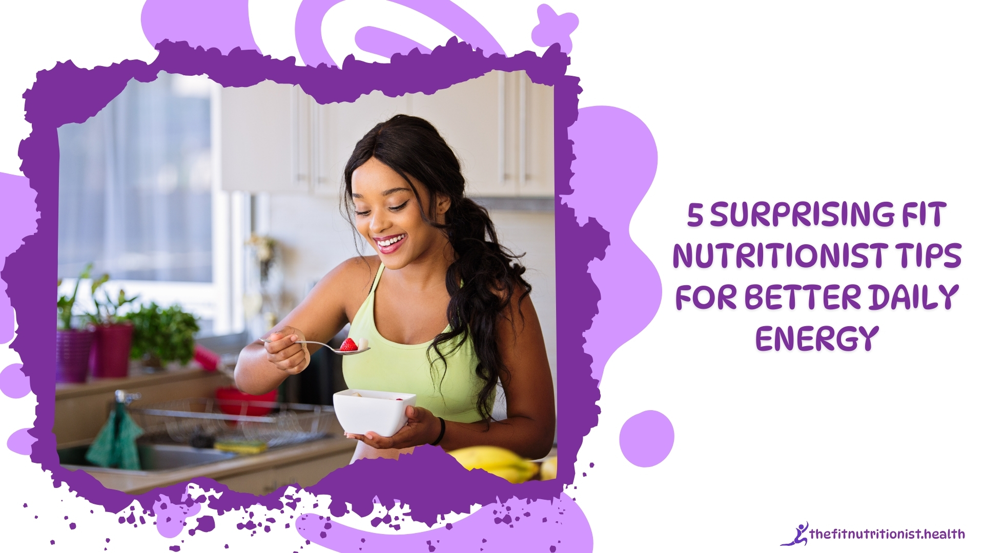 5 Surprising Fit Nutritionist Tips for Better Daily Energy