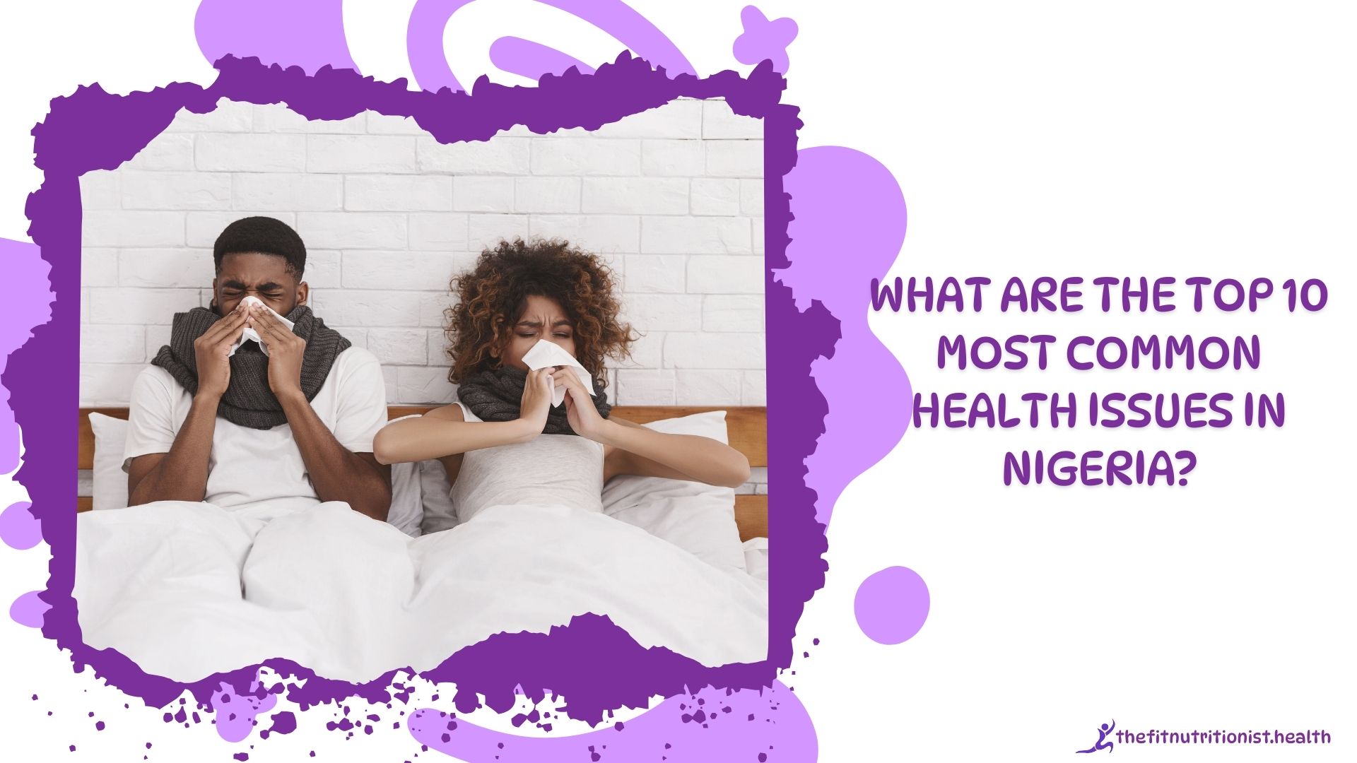 What Are the Top 10 Most Common Health Issues in Nigeria?