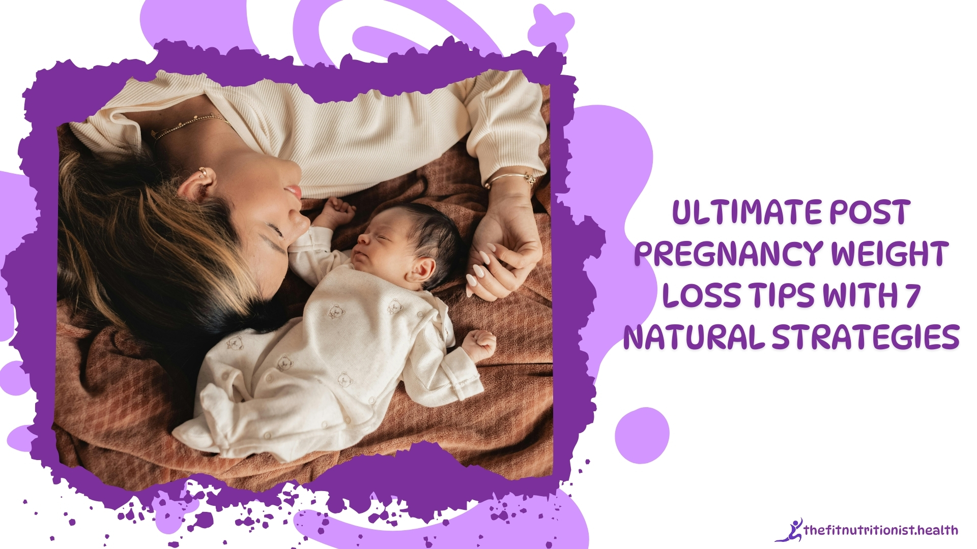 Ultimate Post Pregnancy Weight Loss Tips with 7 Natural Strategies