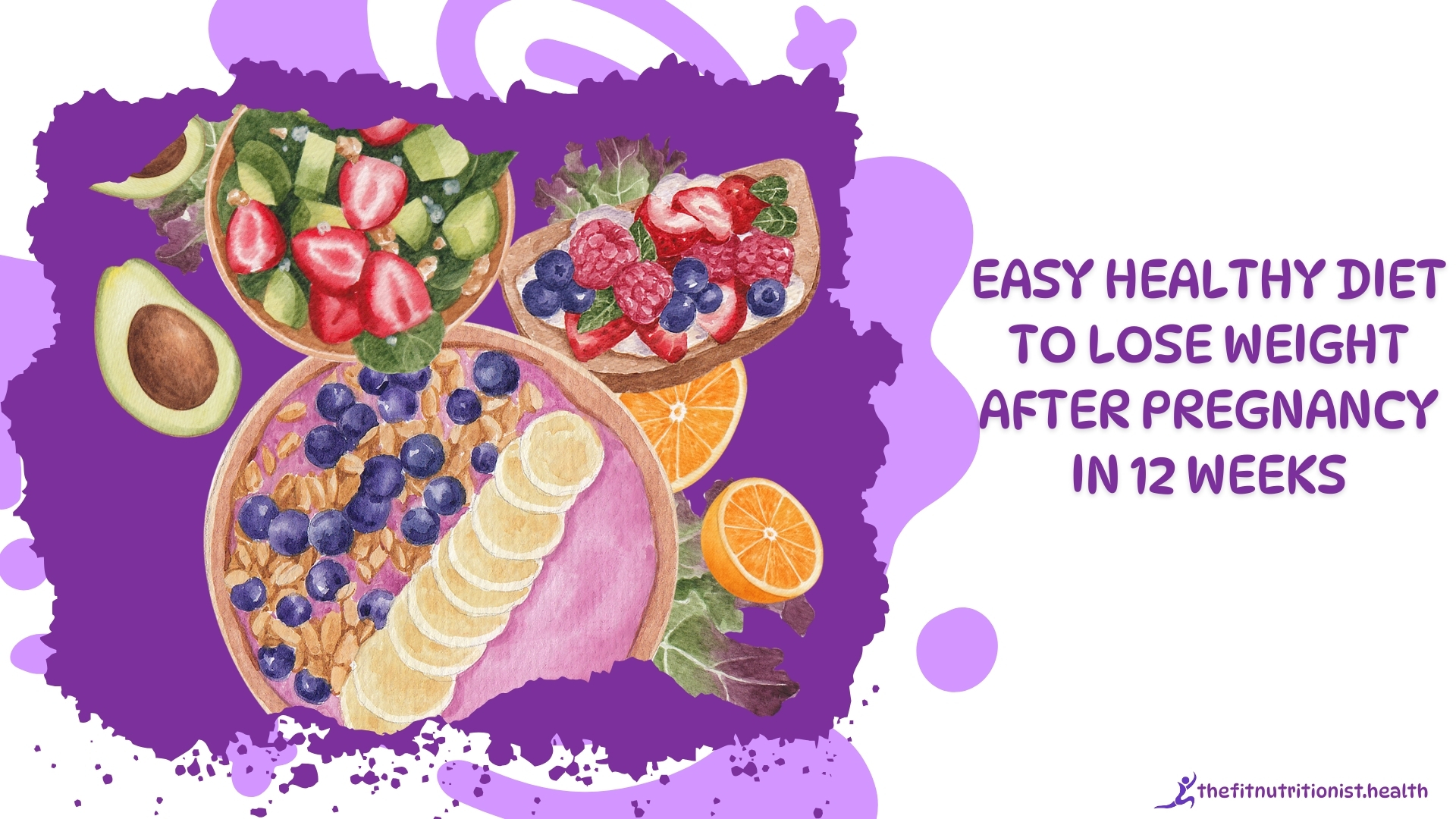 Easy Healthy Diet to Lose Weight After Pregnancy in 12 Weeks